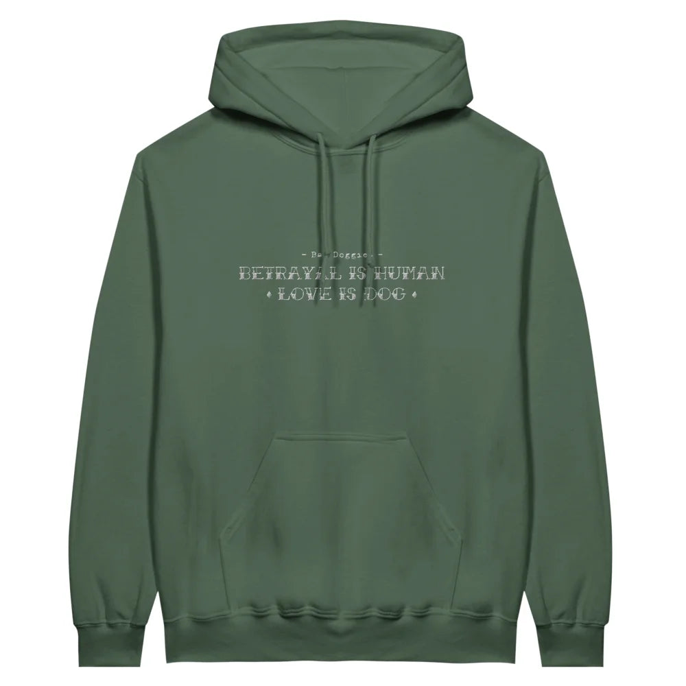 Hoodie BRODÉ - BETRAYAL IS HUMAN. LOVE IS DOG. - Military