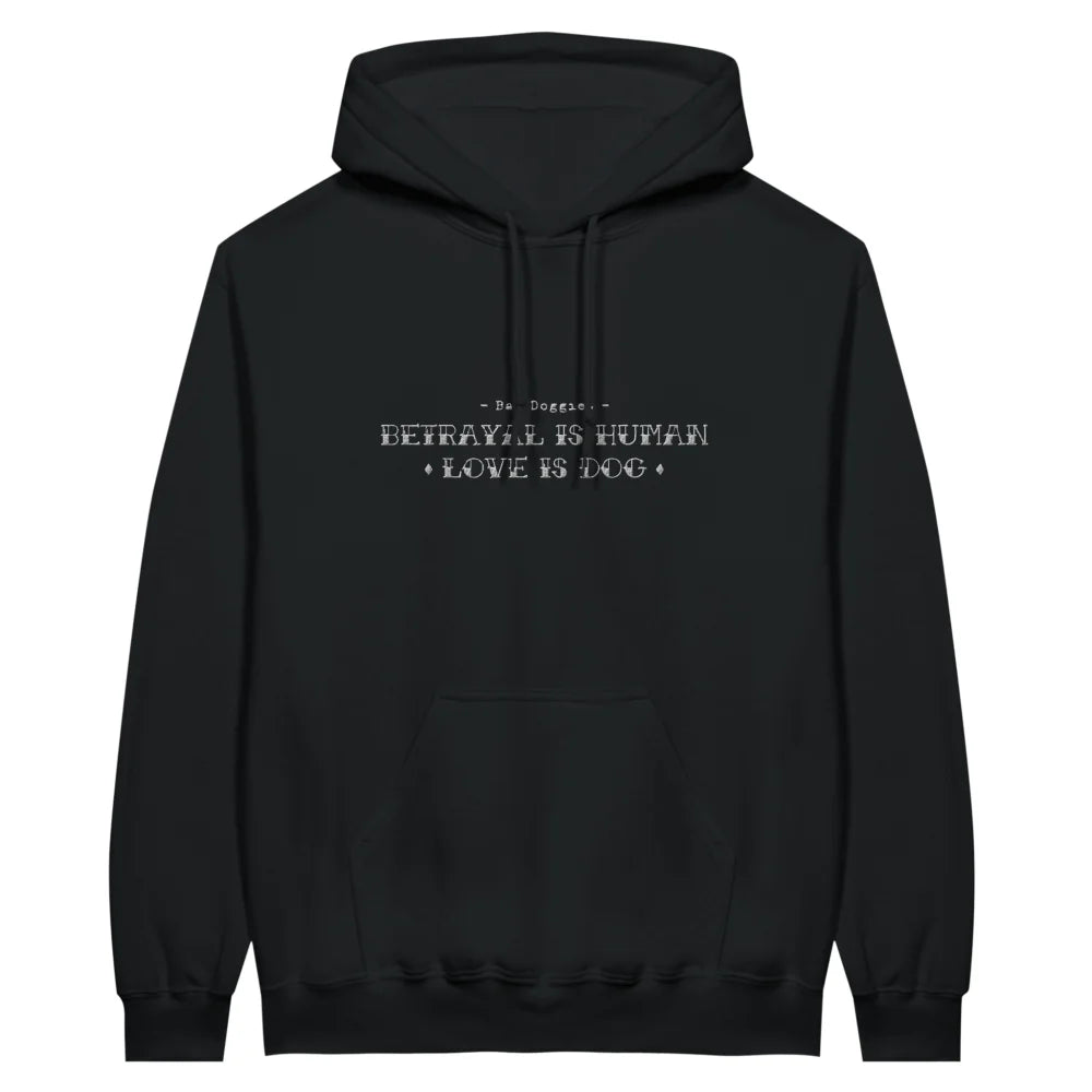 Hoodie BRODÉ - BETRAYAL IS HUMAN. LOVE IS DOG. - Black Jack