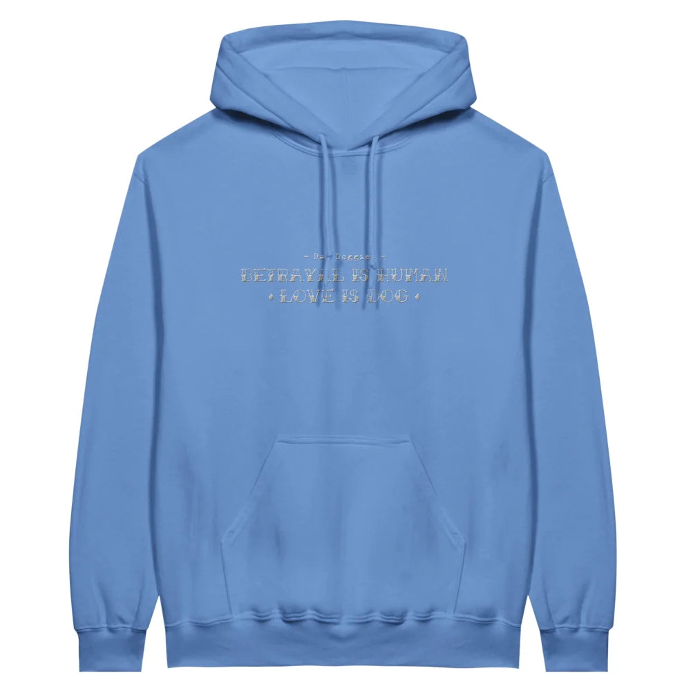 Hoodie BRODÉ - BETRAYAL IS HUMAN. LOVE IS DOG. - Old Blue