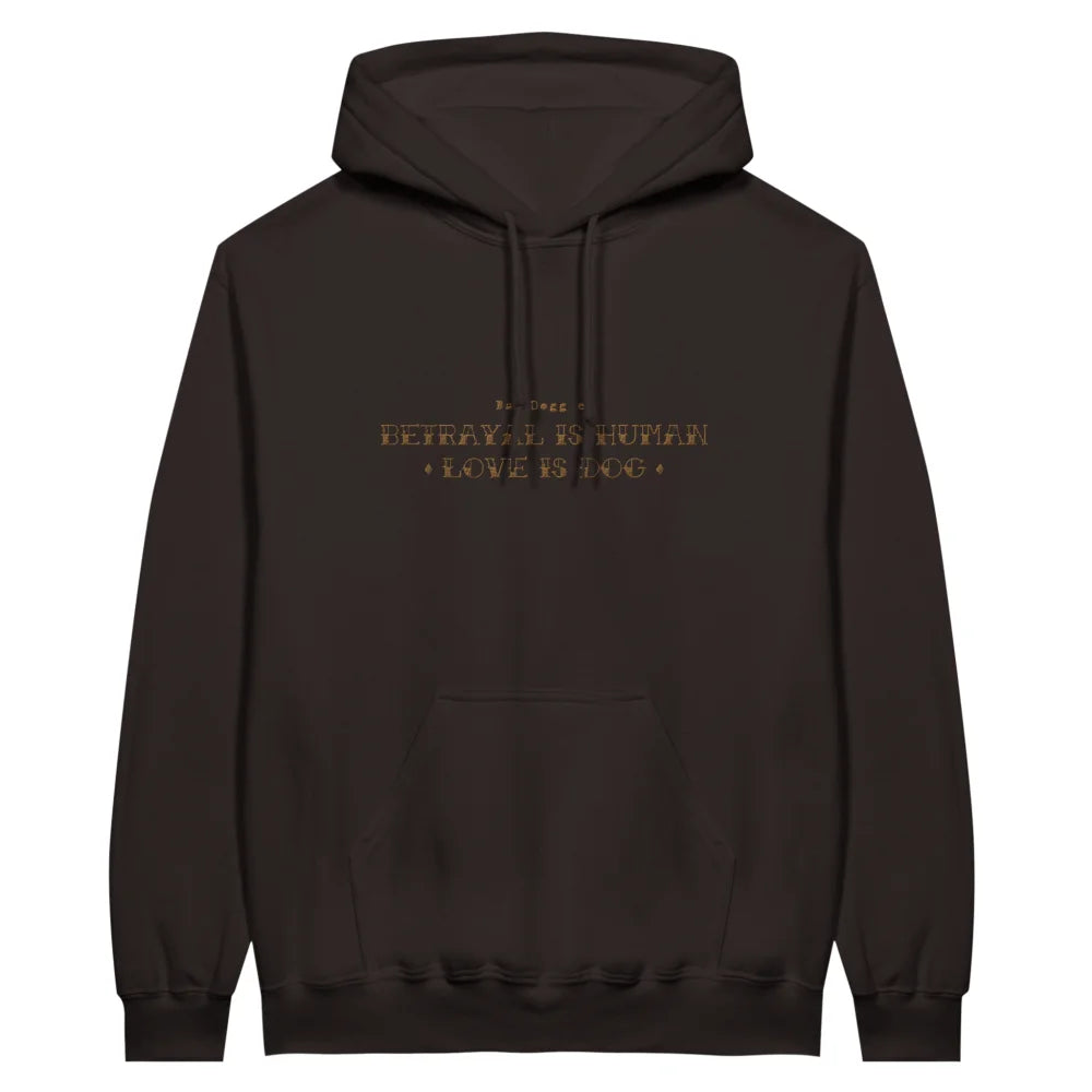 Hoodie BRODÉ - BETRAYAL IS HUMAN. LOVE IS DOG. - Dark