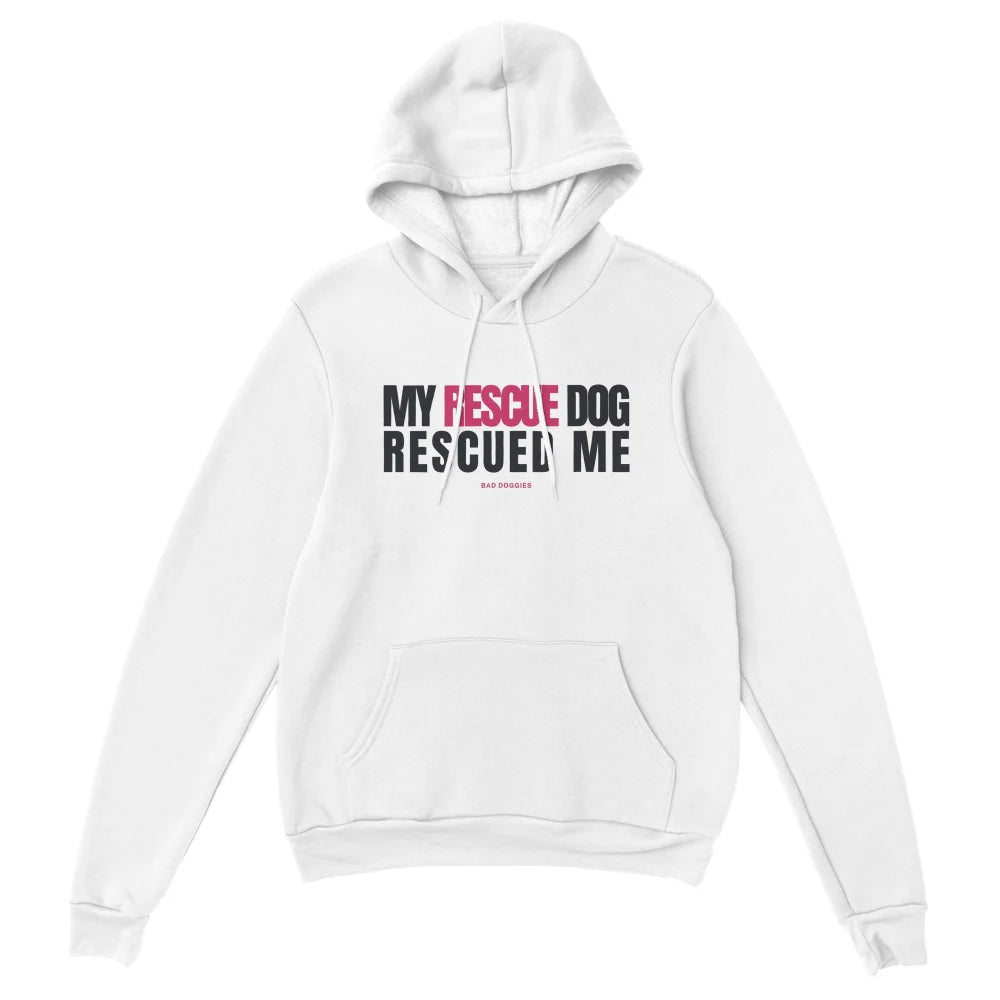 Hoodie My Rescue Dog Rescued Me - Hoodie My Rescue Dog