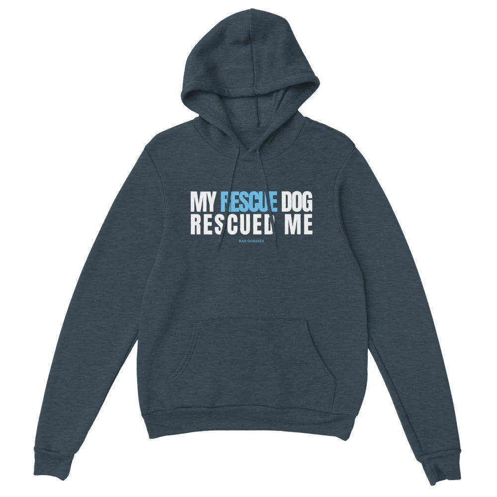 Hoodie My Rescue Dog Rescued Me - Hoodie My Rescue Dog