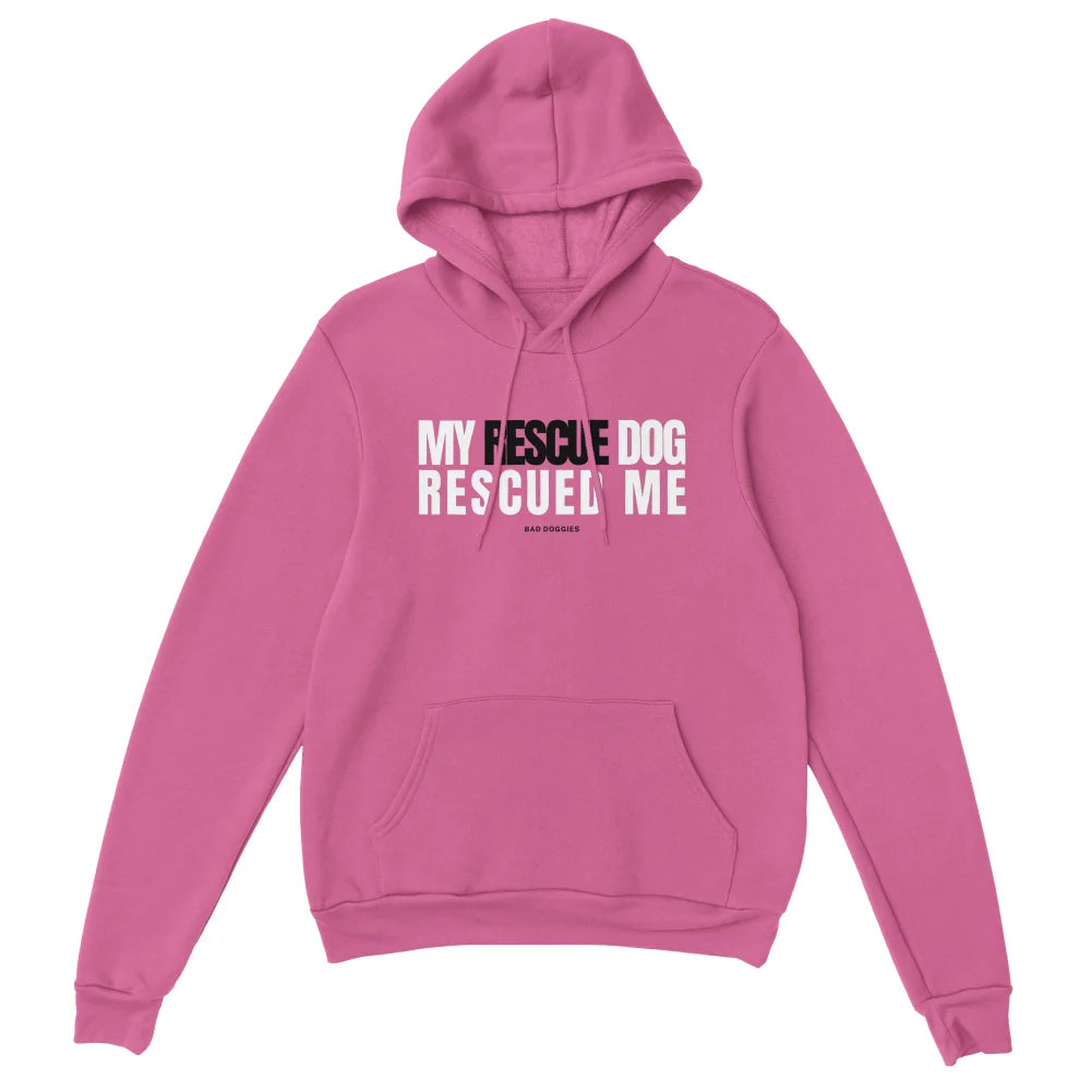 Hoodie My Rescue Dog Rescued Me - Hoodie My Rescue Dog