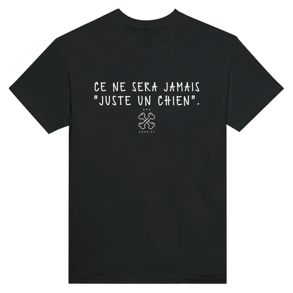 T-shirt CE NE SERA JAMAIS JUSTE UN CHIEN 🖤 - 𝔅𝔞𝔡 𝔇𝔬𝔤𝔤𝔦𝔢𝔰