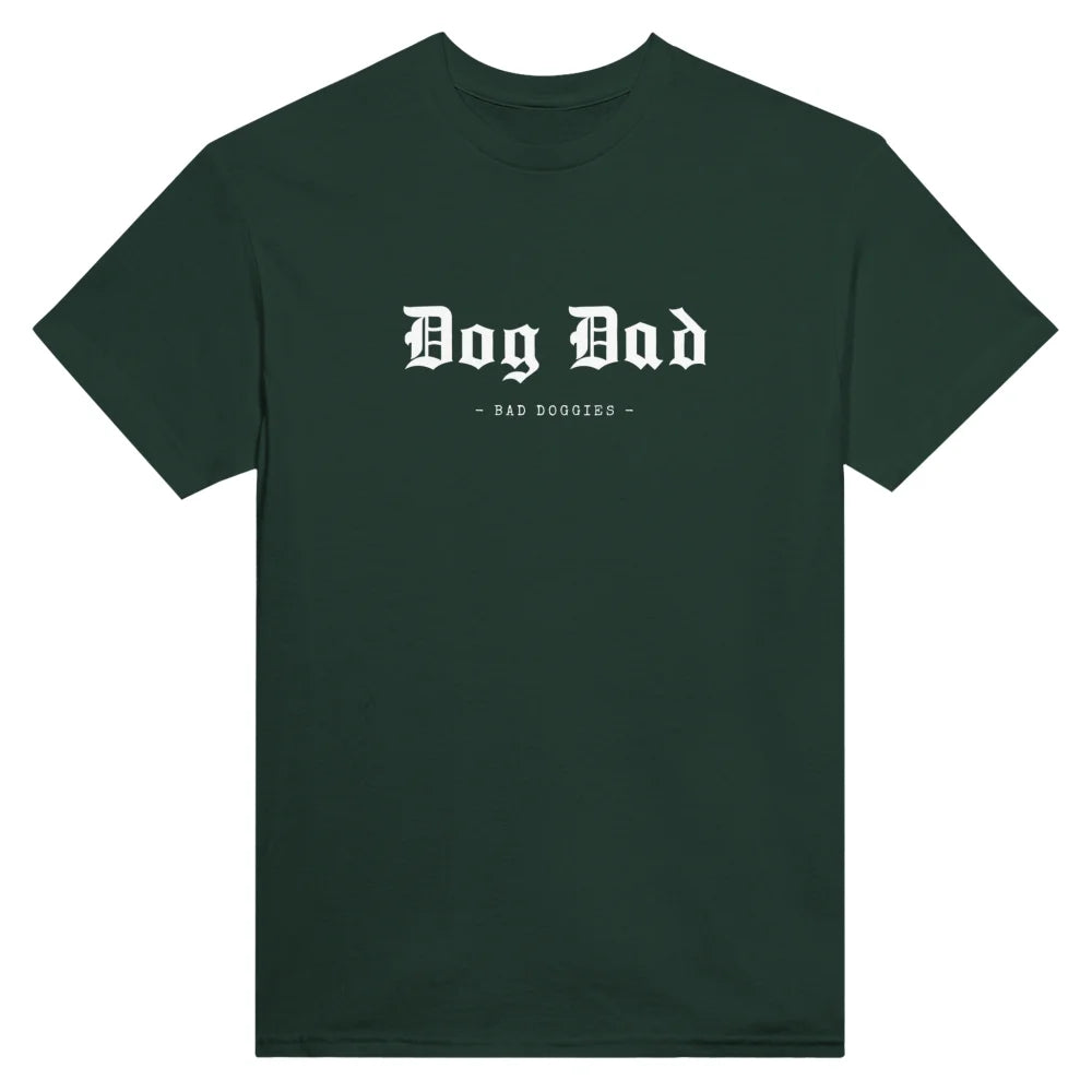 T-shirt Dog Dad - Forest Green / S T-shirt 𝕯𝖔𝖌 𝕯𝖆𝖉 💙 - Bad