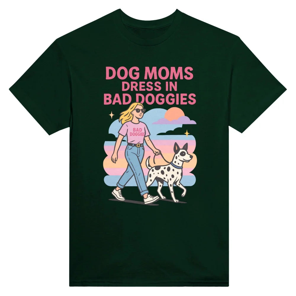 T-shirt 💁♀️ Dog Moms Dress in Bad Doggies 🐕 - Forest Green