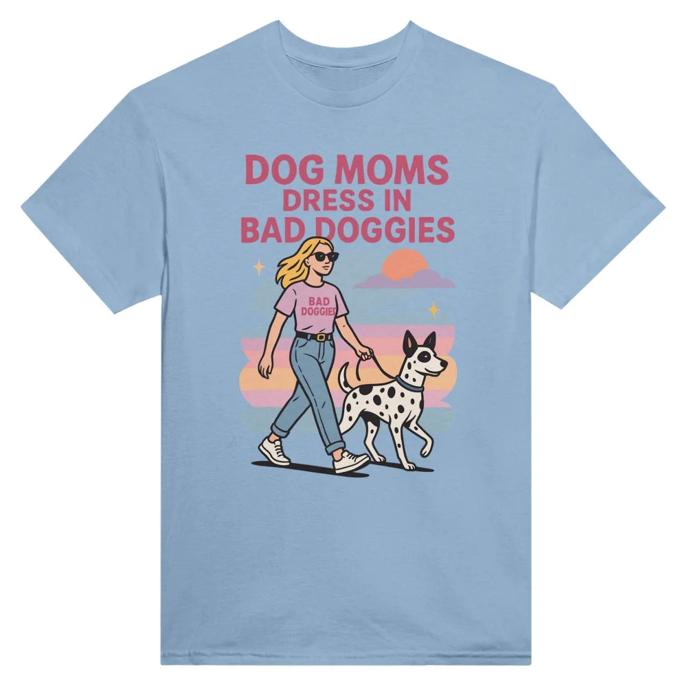 T-shirt 💁♀️ Dog Moms Dress in Bad Doggies 🐕 - Light Blue