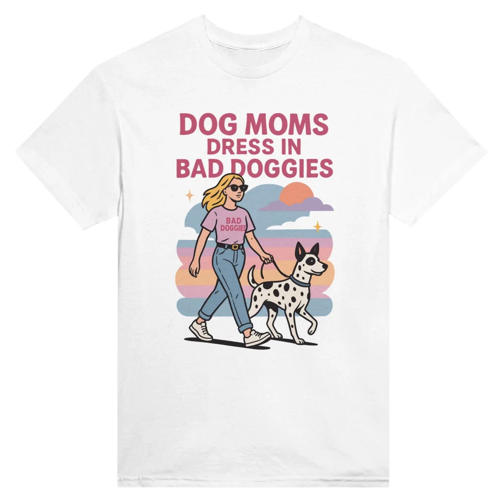 T-shirt 💁♀️ Dog Moms Dress in Bad Doggies 🐕 - White
