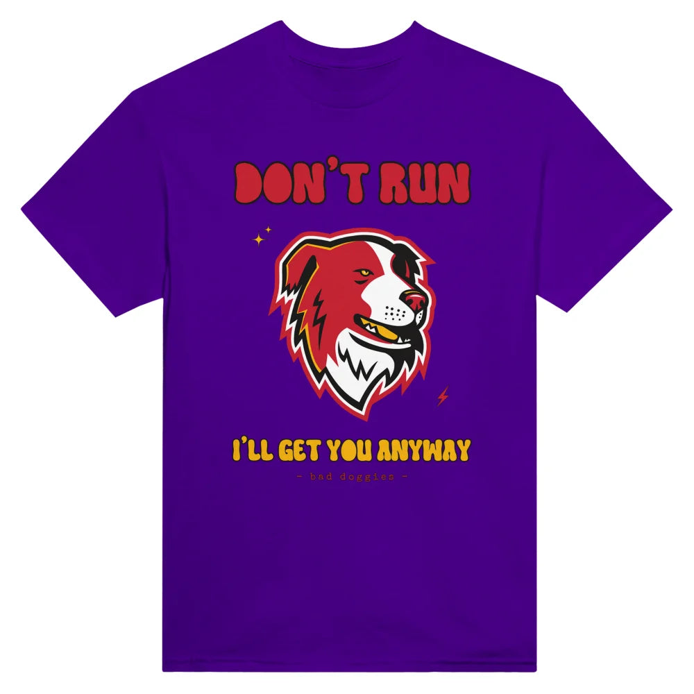 T-shirt Don’t Run I’ll Get You Anyway ✨ - Border Collie