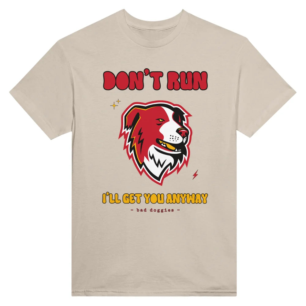 T-shirt Don’t Run I’ll Get You Anyway ✨ - Border Collie