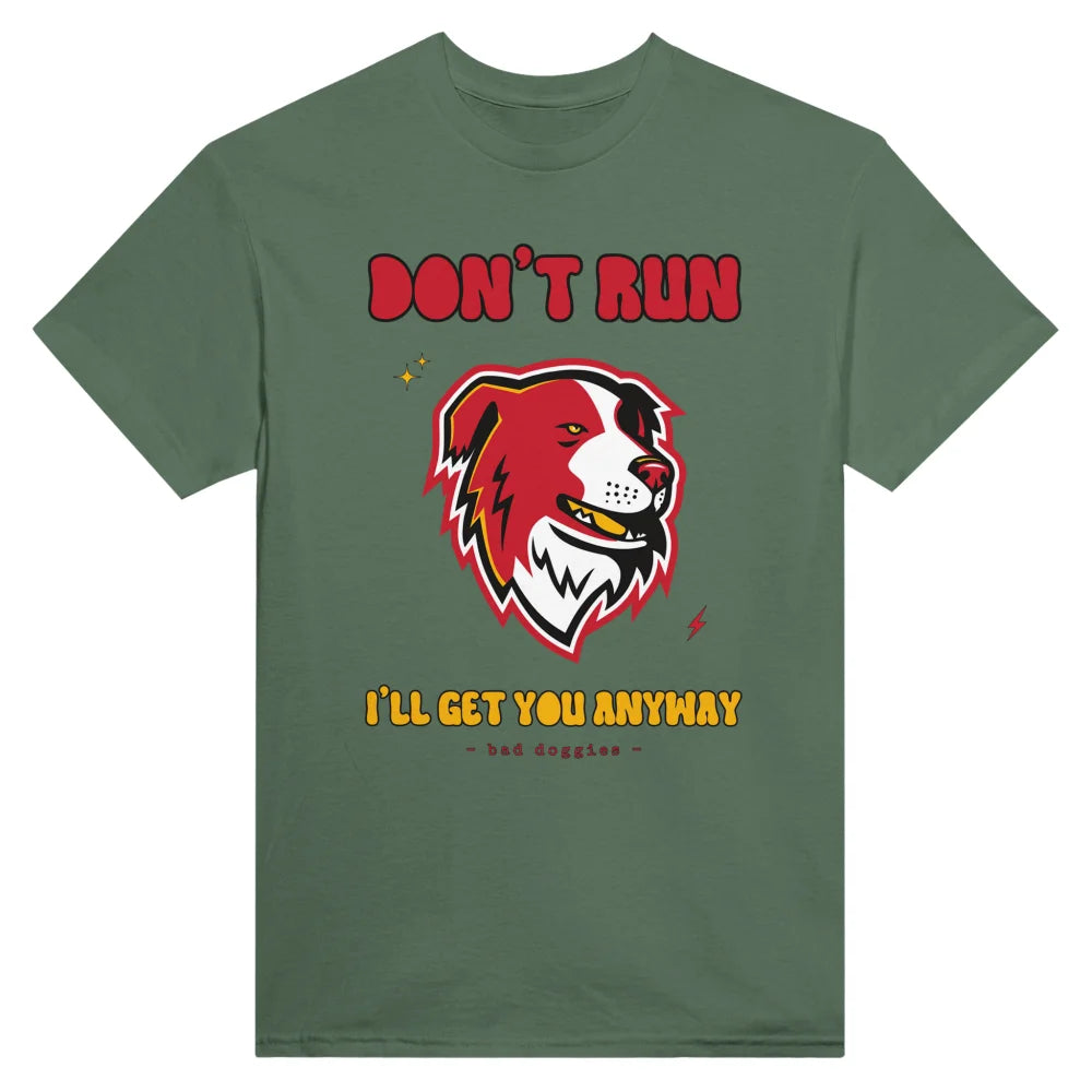 T-shirt Don’t Run I’ll Get You Anyway ✨ - Border Collie