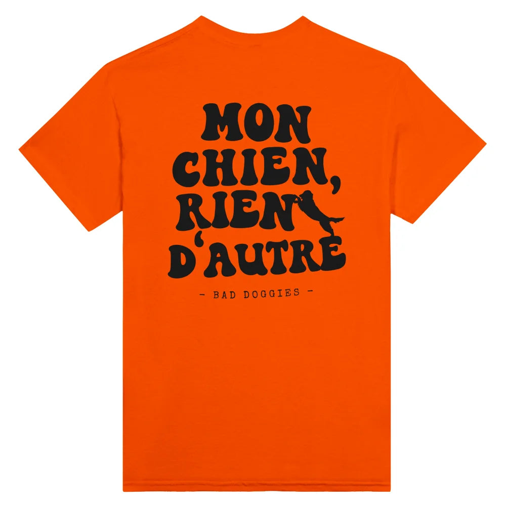 T-shirt Mon Chien Rien D’autre 🧡 𝖆̀ 𝖕𝖊𝖗𝖘𝖔𝖓𝖓𝖆𝖑𝖎𝖘𝖊𝖗 - T-shirt