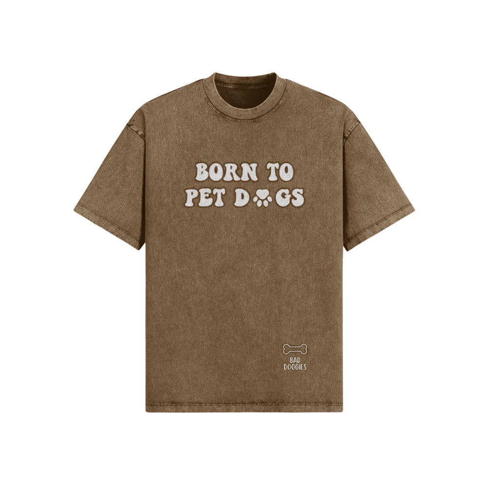 T-shirt Oversized - BORN TO PET D🐾GS - Old Brown / XS