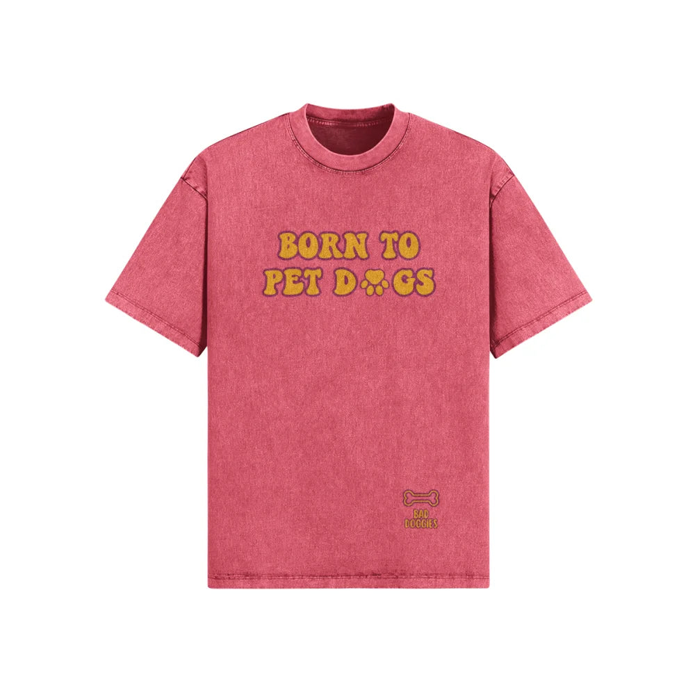 T shirt Oversized BORN TO PET D🐾GS Framboise / XS T shirt