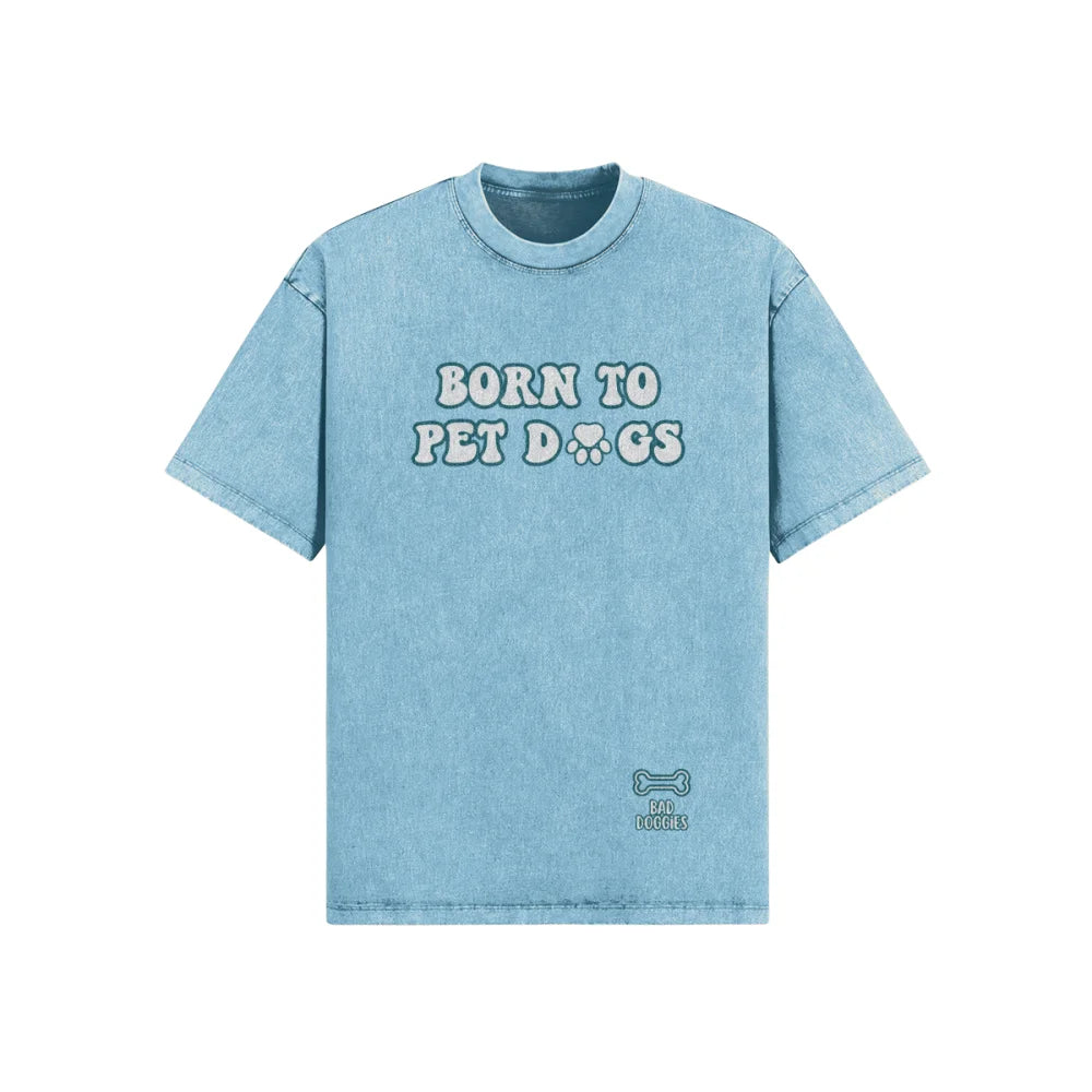 T-shirt Oversized - BORN TO PET D🐾GS - Light Blue / XS