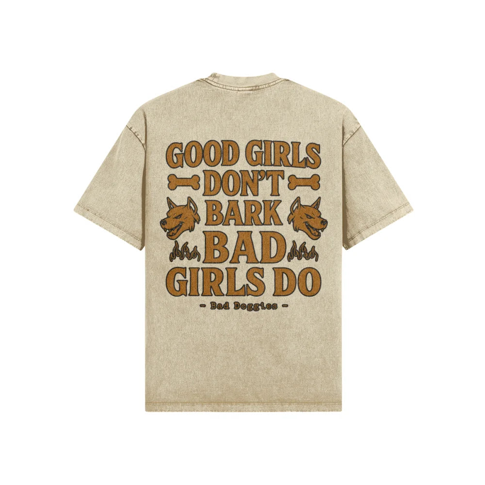 T shirt Oversized GOOD GIRLS DON’T BARK BAD GIRLS DO. T