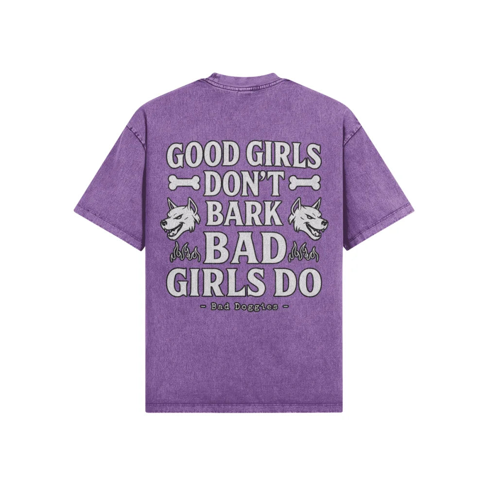 T shirt Oversized GOOD GIRLS DON’T BARK BAD GIRLS DO. T