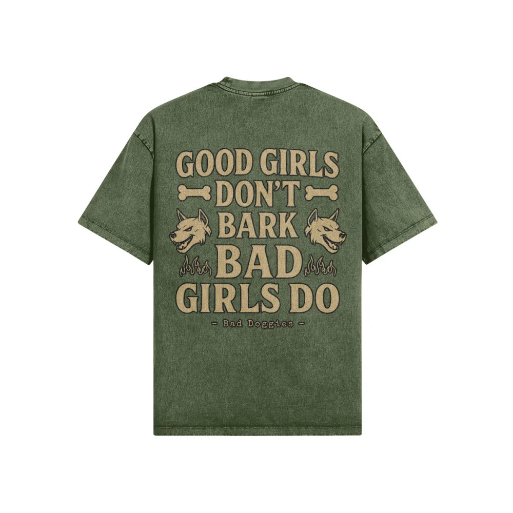 T shirt Oversized GOOD GIRLS DON’T BARK BAD GIRLS DO. T