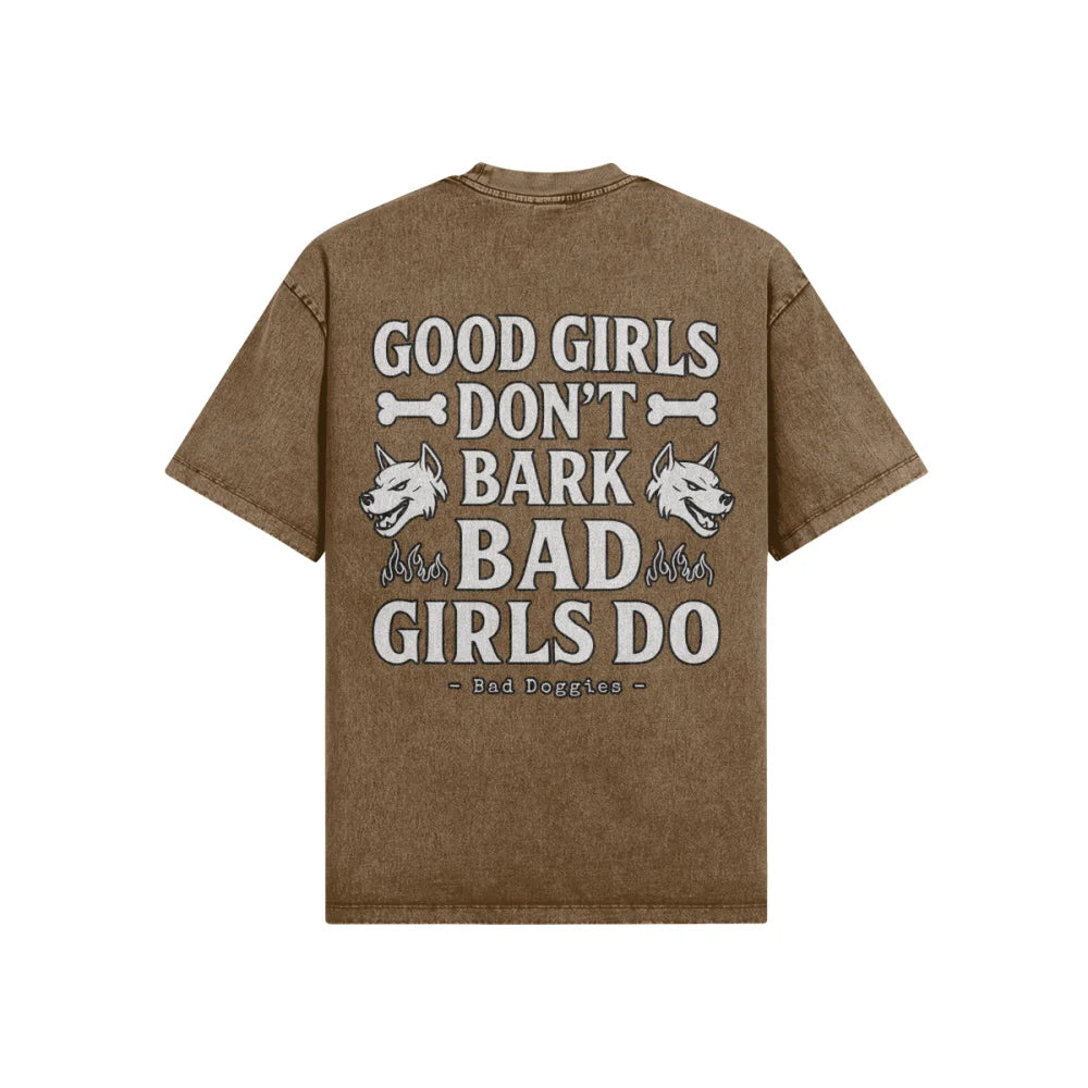 T-shirt Oversized - GOOD GIRLS DON’T BARK BAD GIRLS DO.