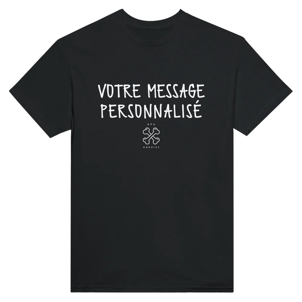 T-shirt PHRASE PERSONNALISÉE ✍️ - 𝔅𝔞𝔡 𝔇𝔬𝔤𝔤𝔦𝔢𝔰 - T-shirt