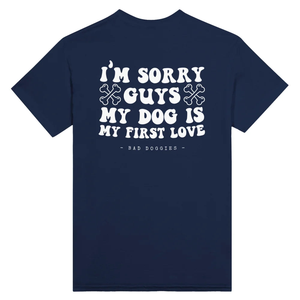 T-shirt 🦴 SORRY GUYS MY DOG IS MY FIRST LOVE 🦴 - Navy / S