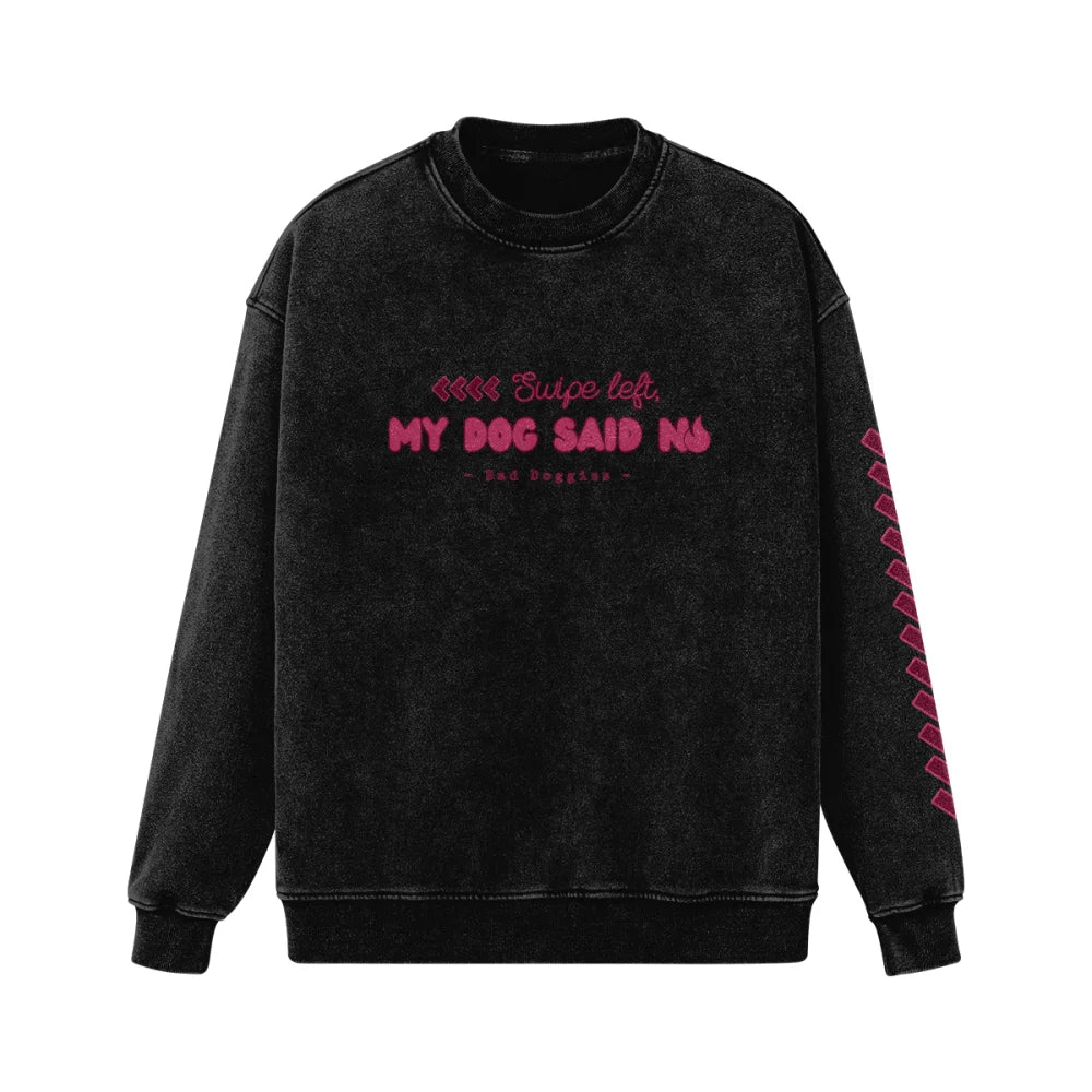 Crewneck Ultra Oversized - Swipe Left My Dog Say No. 🔥