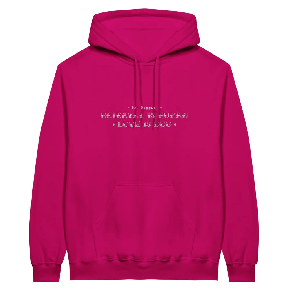 Hoodie BRODÉ - BETRAYAL IS HUMAN. LOVE IS DOG. - Royal Pink