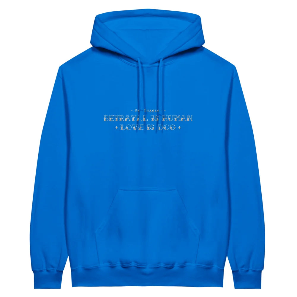 Hoodie BRODÉ - BETRAYAL IS HUMAN. LOVE IS DOG. - Royal Blue