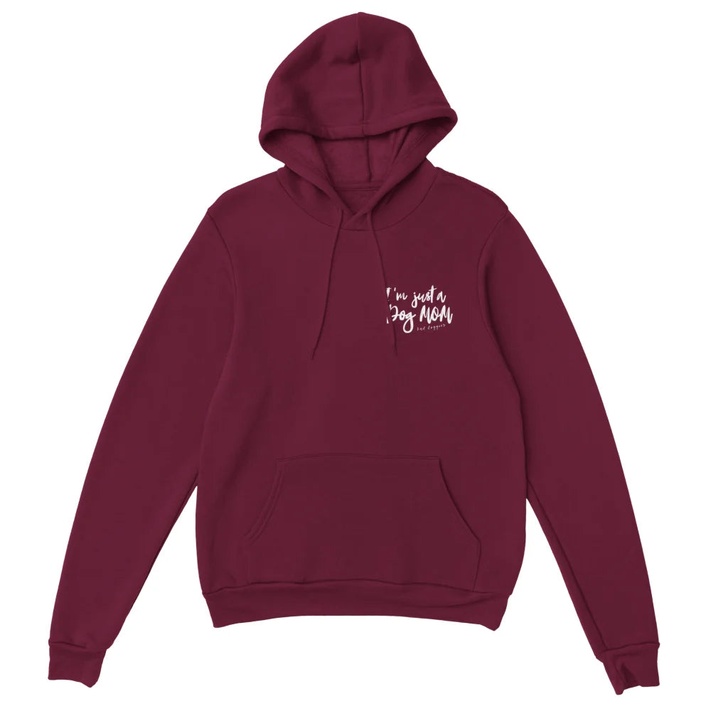 Hoodie I’m Just a Dog Mom 💫 - Hoodie I’m Just a Dog Mom 💫