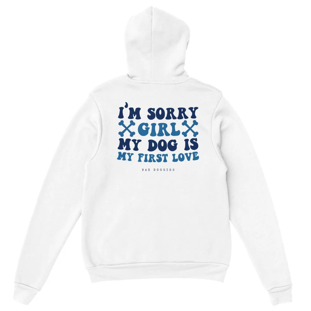 Hoodie 💙 SORRY GIRL MY DOG IS MY FIRST LOVE 💙 - S