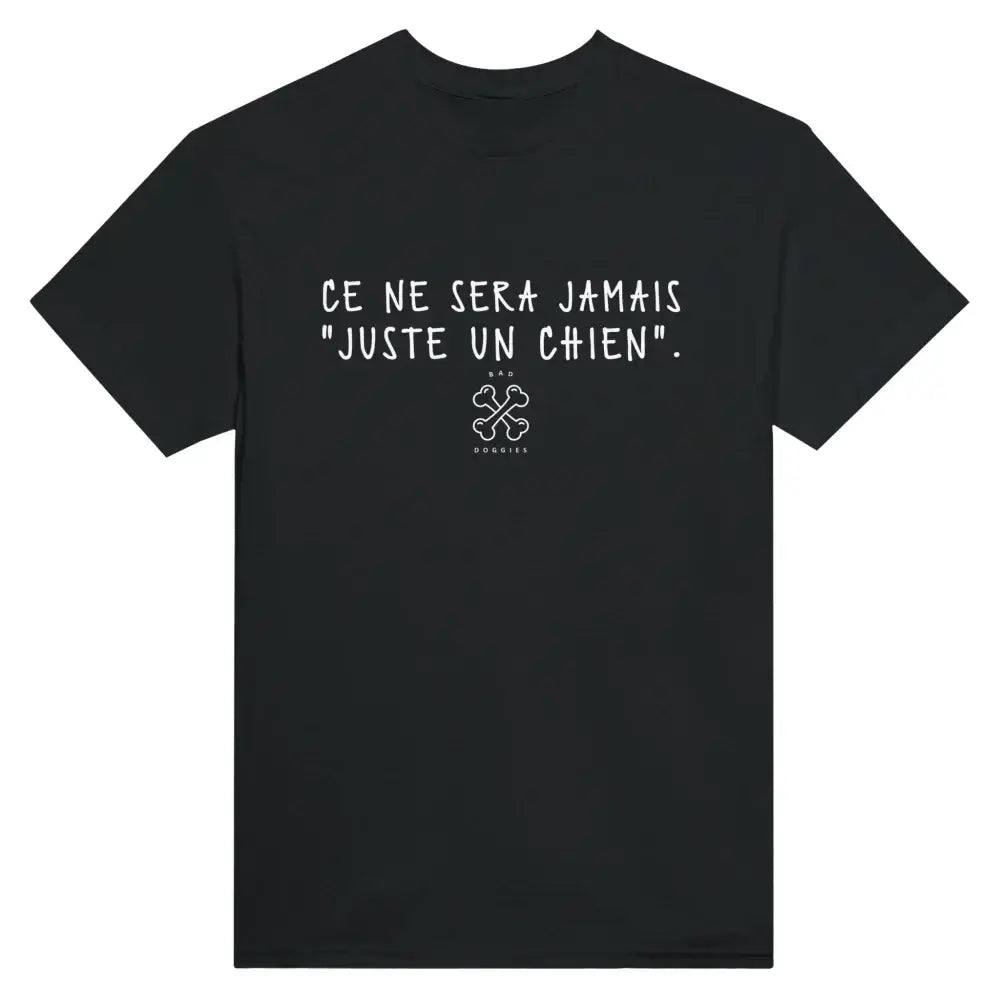 T-shirt CE NE SERA JAMAIS JUSTE UN CHIEN 🖤 - 𝔅𝔞𝔡 𝔇𝔬𝔤𝔤𝔦𝔢𝔰