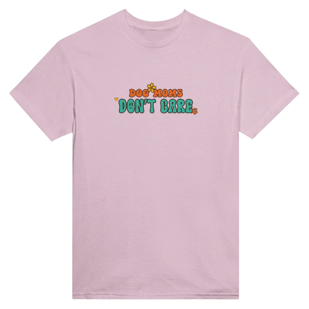 T-shirt 🌴 Dog Moms Don’t Care 🌴 - T-shirt 🌴 Dog Moms Don’t