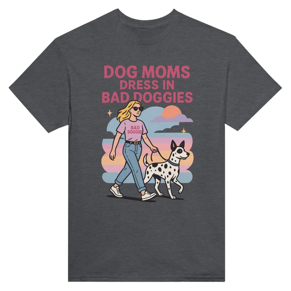 T-shirt 💁‍♀️ Dog Moms Dress in Bad Doggies 🐕 - Dark Grey