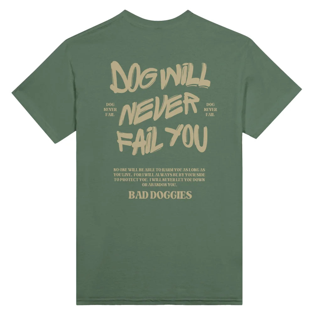 T-shirt DOG WILL NEVER FAIL YOU - Military Green / S