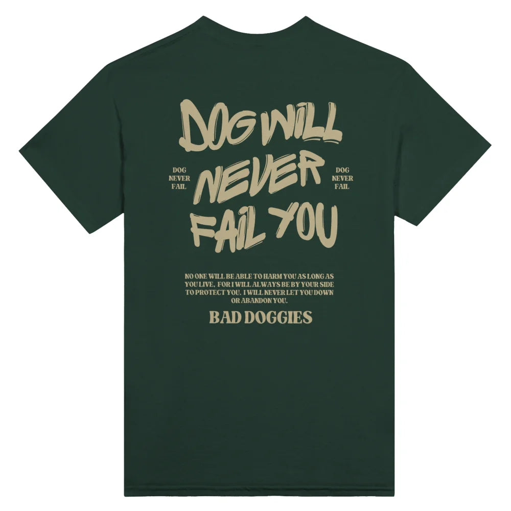 T-shirt DOG WILL NEVER FAIL YOU - Forest Green / S T-shirt