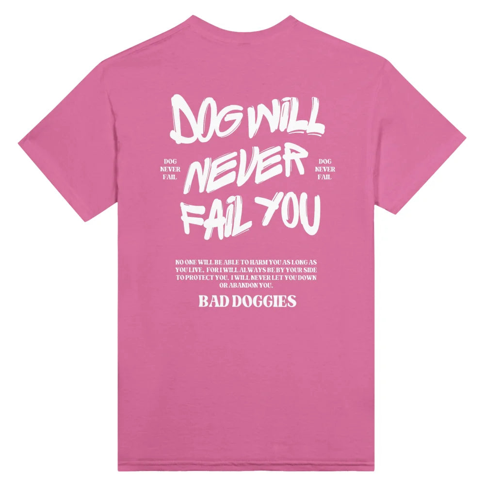 T-shirt DOG WILL NEVER FAIL YOU - Framboise / S T-shirt DOG