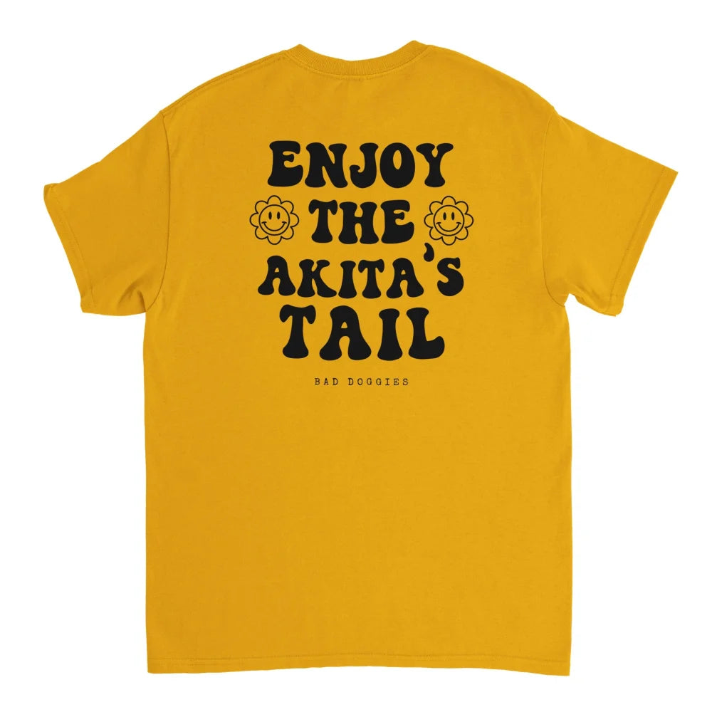 T-shirt Enjoy The Akita’s Tail 🐌 - Gold is the New
