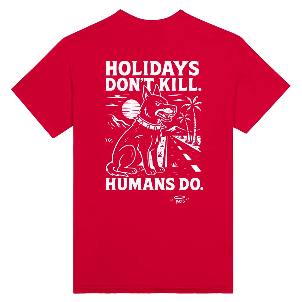 T-shirt HOLIDAYS DON’T KILL. HUMANS DO. - Bloody Mary / S