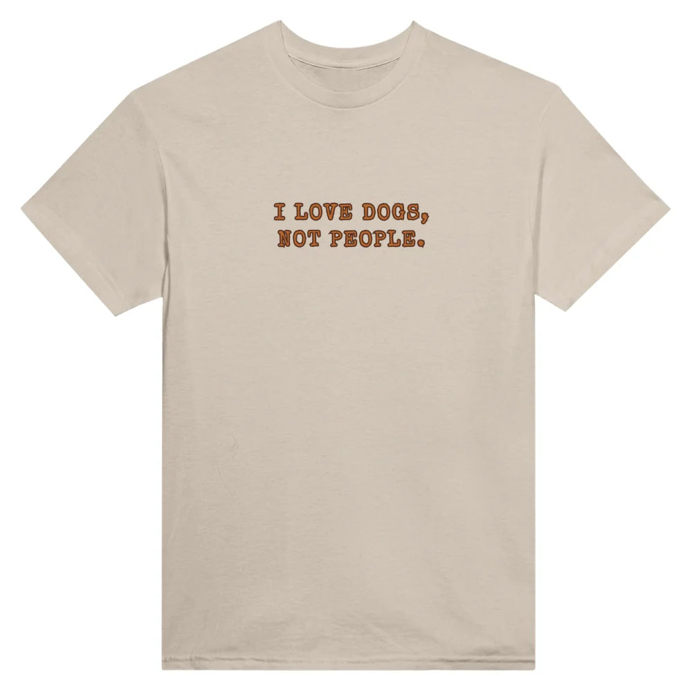 T-shirt I LOVE DOGS NOT PEOPLE. 🐕 - Sahara / S T-shirt I