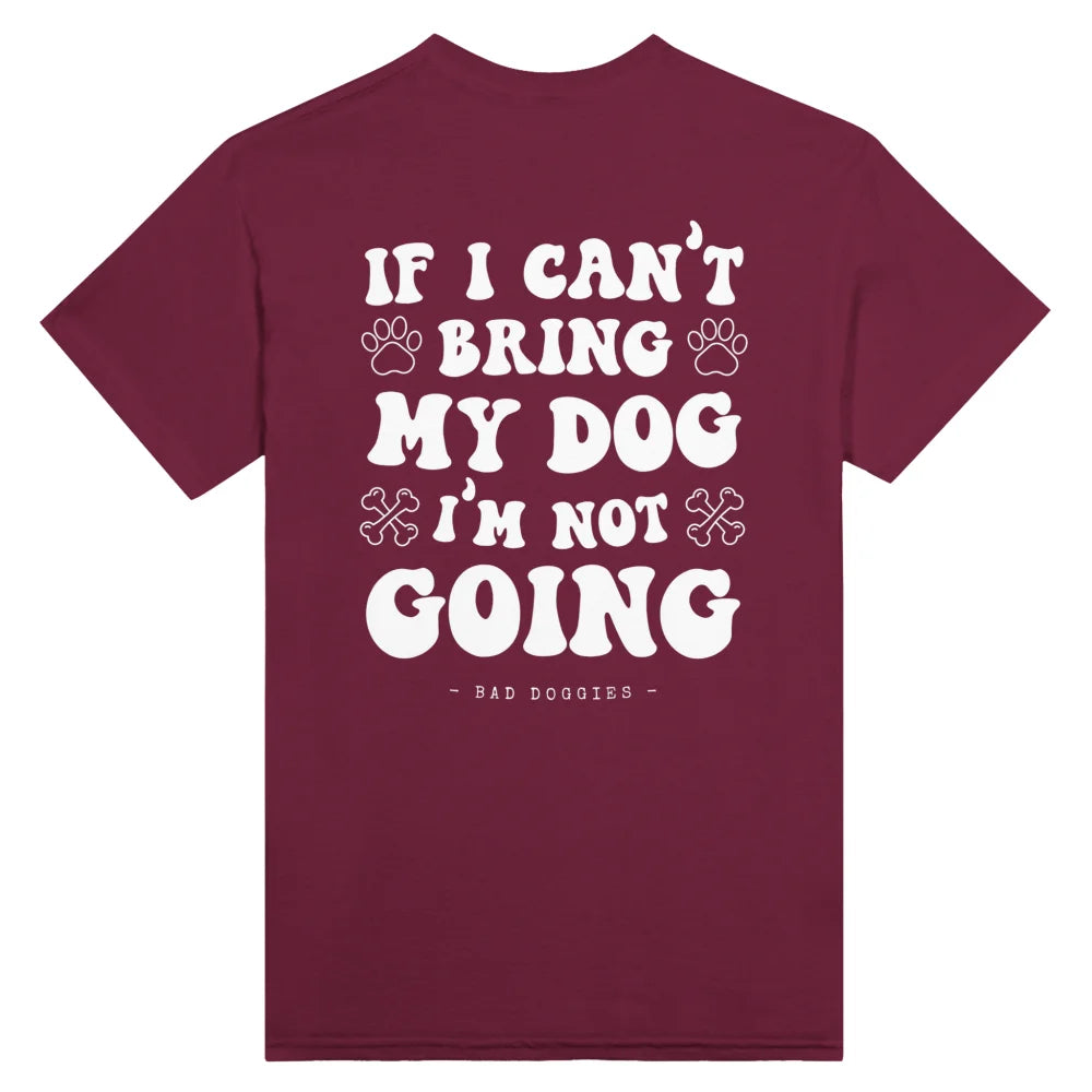 T-shirt If I Can’t Bring My Dog I’m Not Going. 🤷‍♀️ - Royal