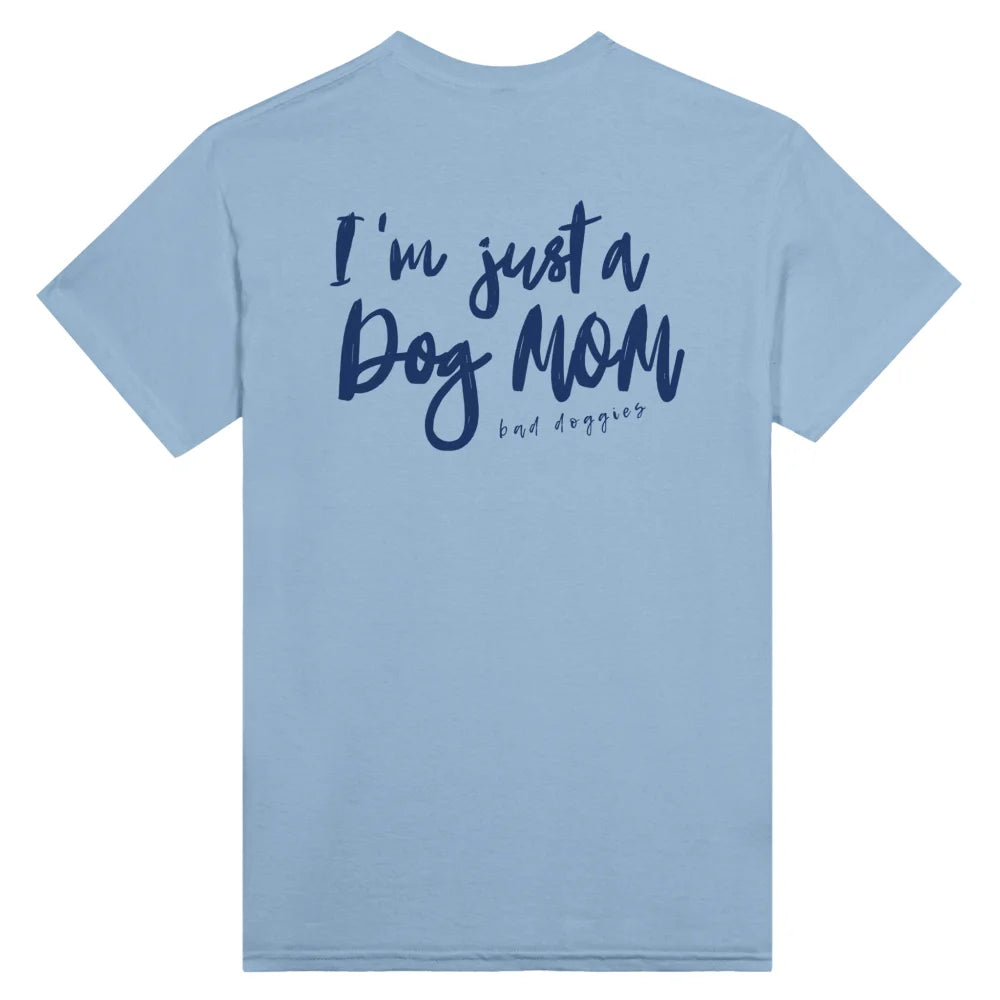 T-shirt I’m just a Dog Mom 💫 - Light Blue / S T-shirt I’m