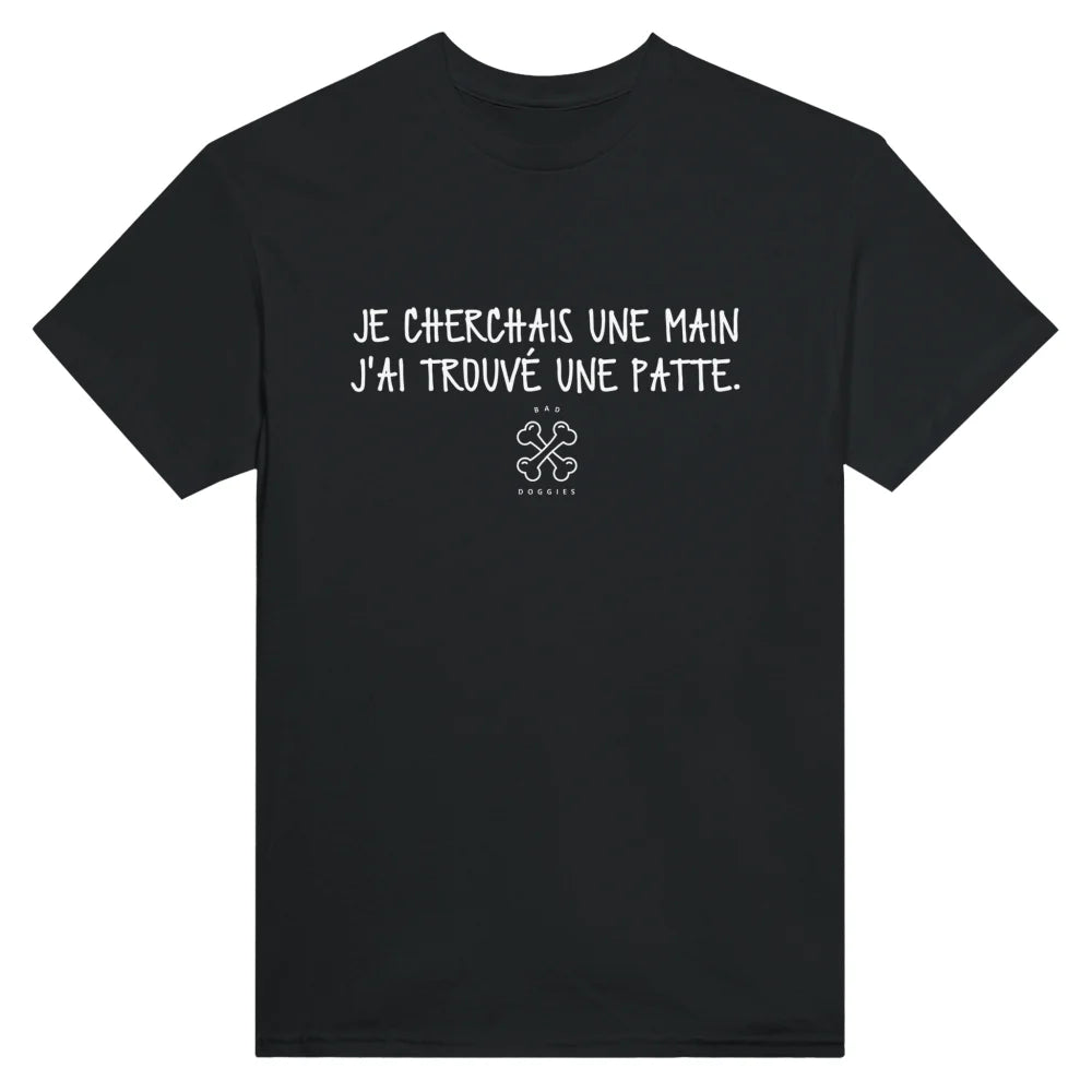 T-shirt JE CHERCHAIS UNE MAIN J’AI TROUVÉ UNE PATTE 🐾