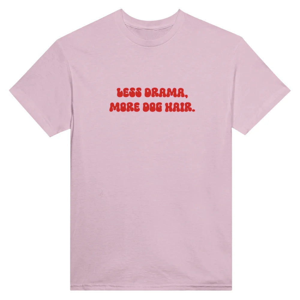 T-shirt LESS DRAMA MORE DOG HAIR. 🐶 - Rose Poudré / S