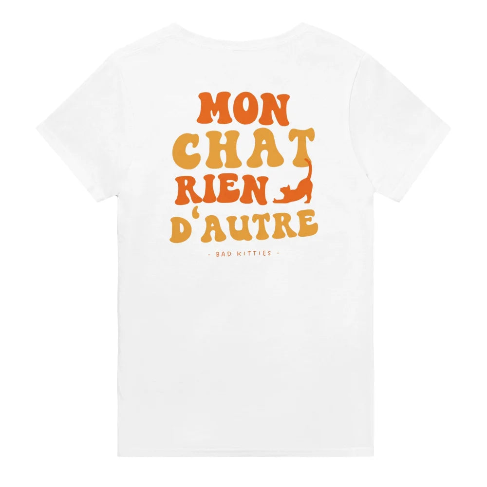 T-shirt Mon Chat Rien D’autre 🧡 - 𝔅𝔞𝔡 𝔎𝔦𝔱𝔱𝔦𝔢𝔰 - White