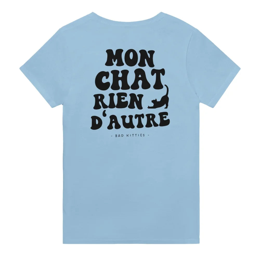 T-shirt Mon Chat Rien D’autre 🧡 - 𝔅𝔞𝔡 𝔎𝔦𝔱𝔱𝔦𝔢𝔰 - Light Blue