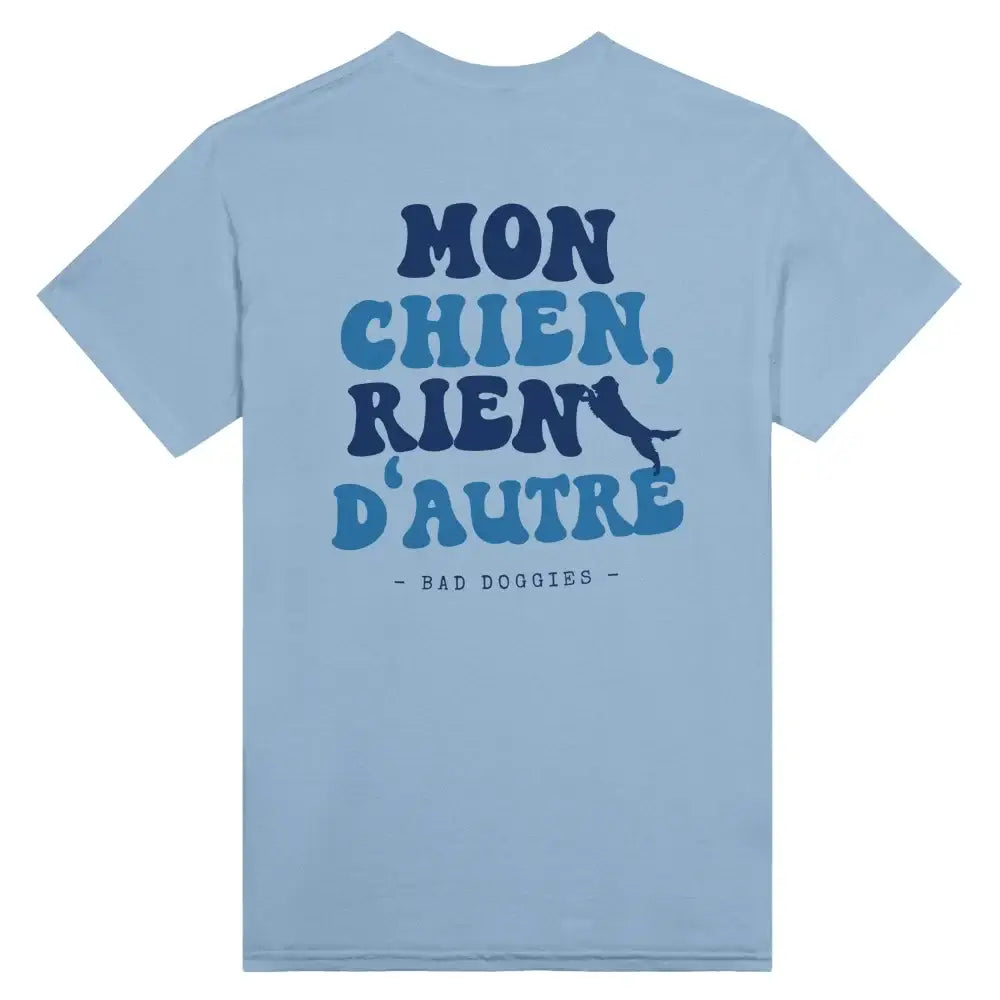T-shirt Mon Chien Rien D’autre 🧡 - Light Blue / S T-shirt