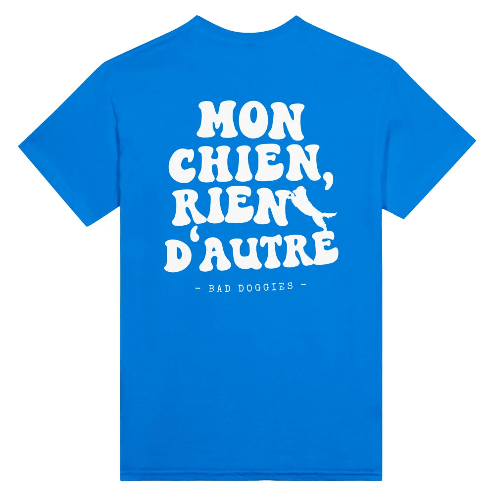 T-shirt Mon Chien Rien D’autre 🧡 - Royal Blue / S T-shirt