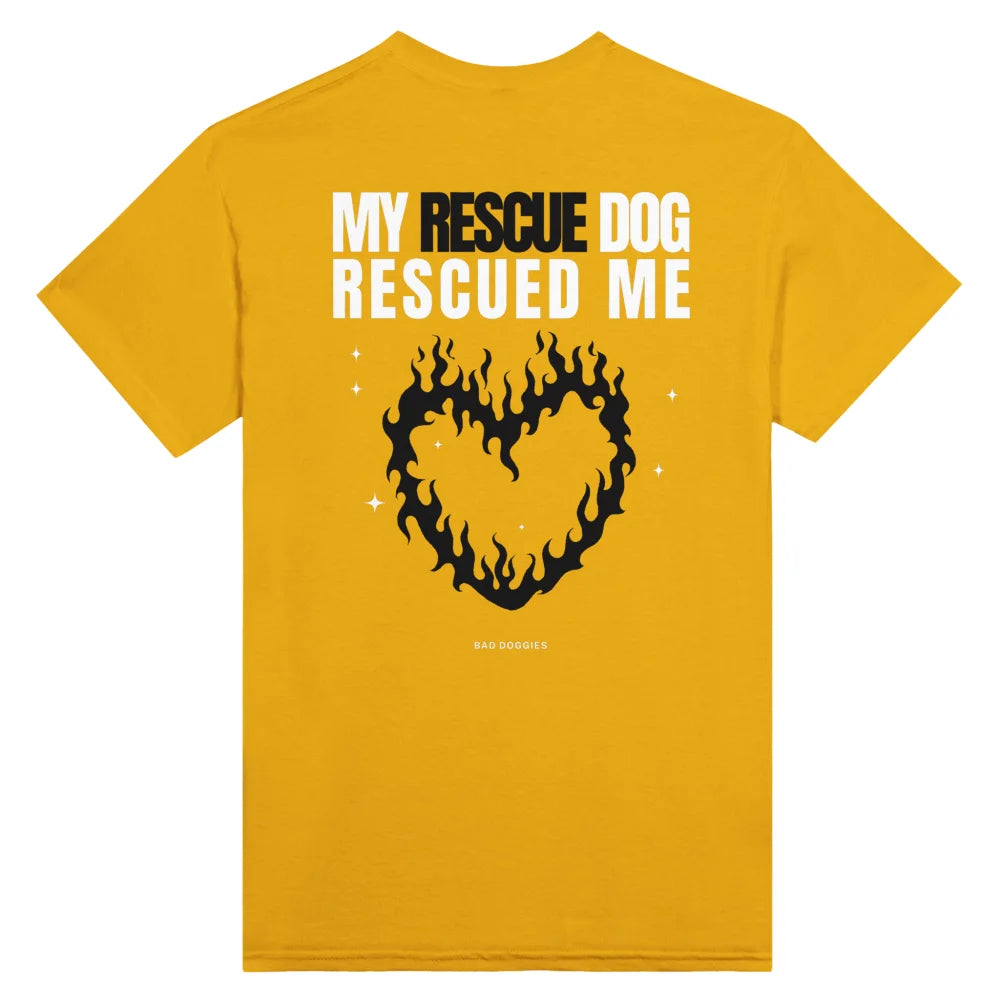 T-shirt My Rescue Dog Rescued Me - Gold is the New Black