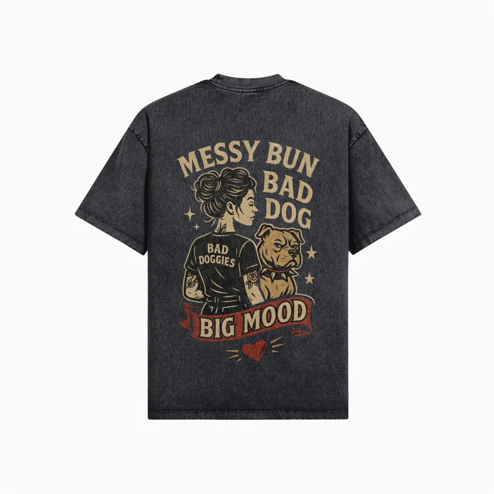 T-shirt Oversized - MESSY BUN BAD DOG BIG MOOD. - T-shirt