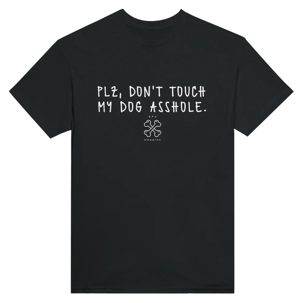 T-shirt PLZ DON’T TOUCH MY DOG ASSHOLE 🤬